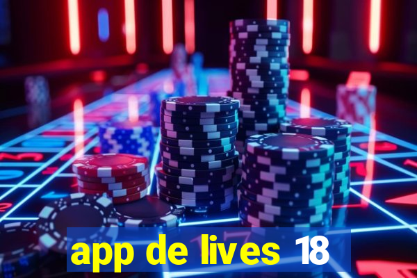 app de lives 18